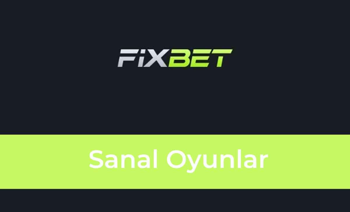 Fixbet Sanal Oyunlar